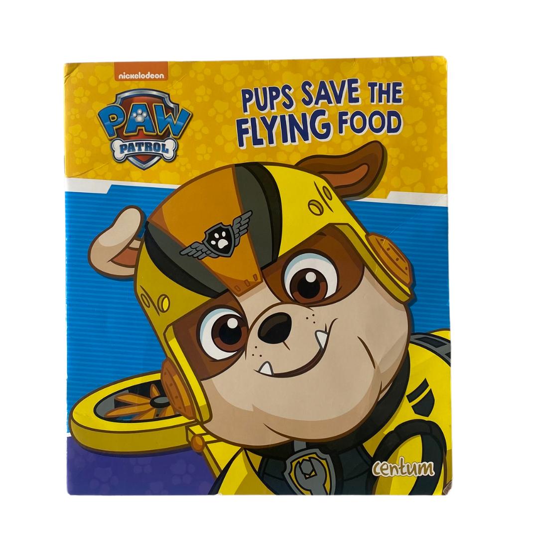 Pups Save The Flying Food Book